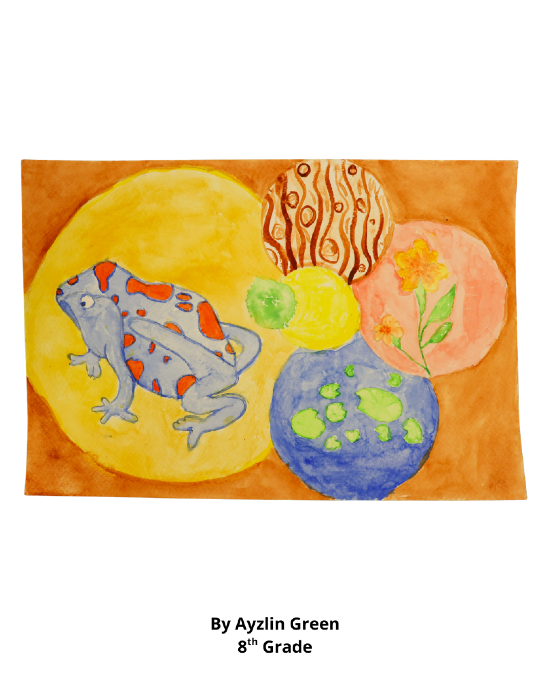 A painting of a blue and orange frog, sitting on colorful lilly pads, created by 8th grader Ayzlin Green.