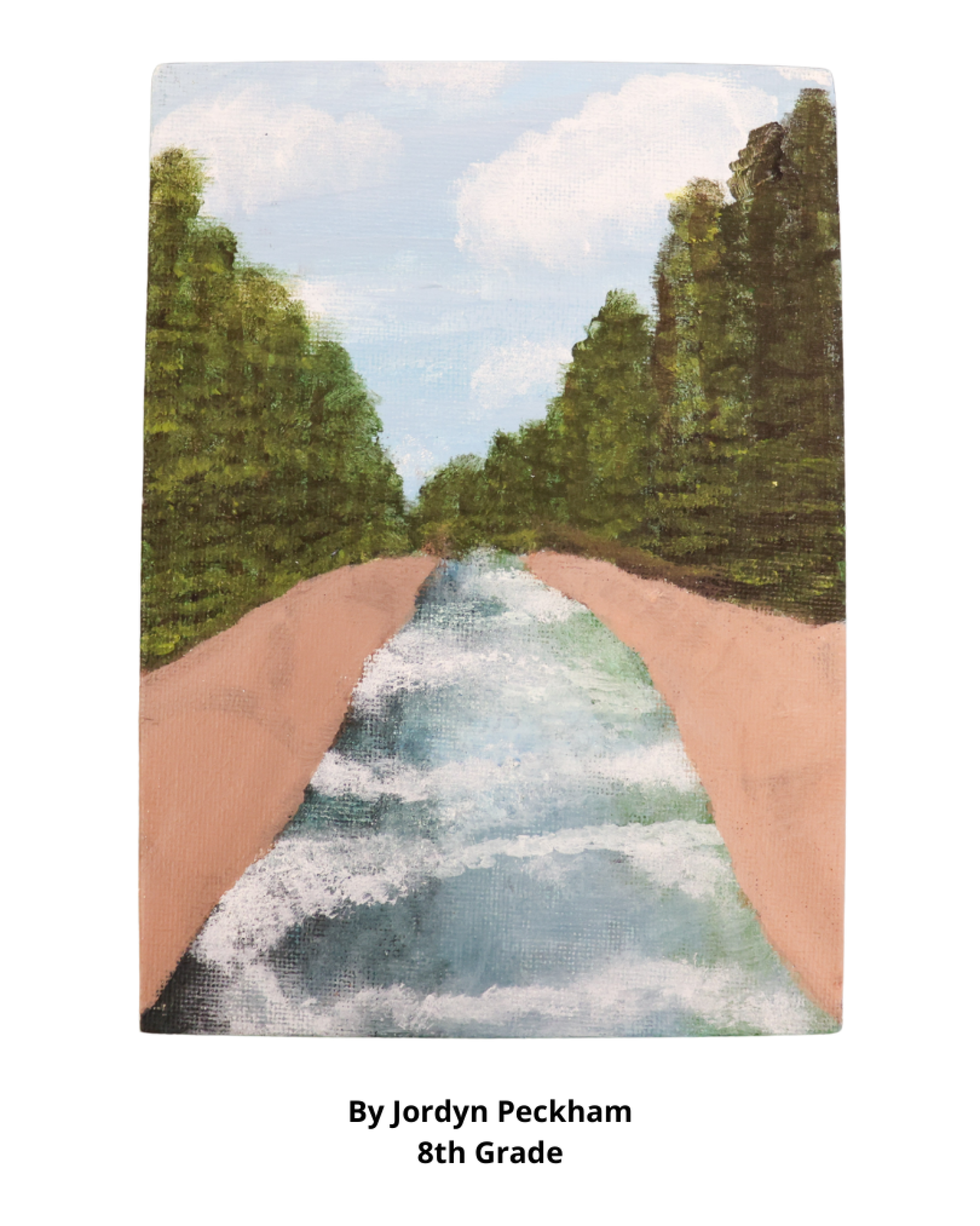 A painting showing a river in the middle, surrounded by trees on both sides, created by 8th grader Jordyn Peckham.
