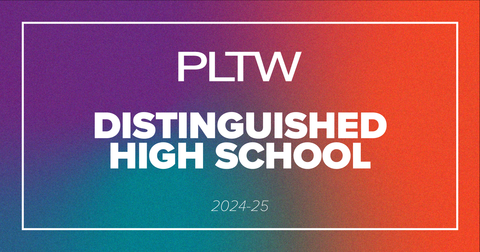 PLTW Distinguished High School 2024-2025